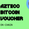 Azteco Bitcoin Voucher - On-Chain